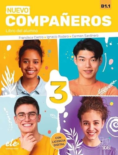 Nuevo Compañeros 3 - Libro del alumno: Libro del alumno + licencia digital (B1.1) (NUEVO COMPANEROS) von S.G.E.L.